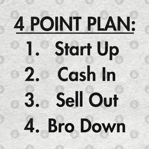 Start Up Cash In Sell Out Bro Down by coyoteandroadrunner